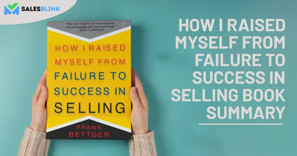 How I Raised Myself From Failure To Success In Selling Book Summary