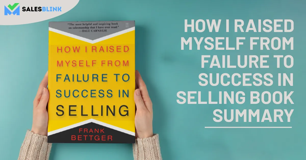 How I raised myself from failure to success in selling - Book Summary