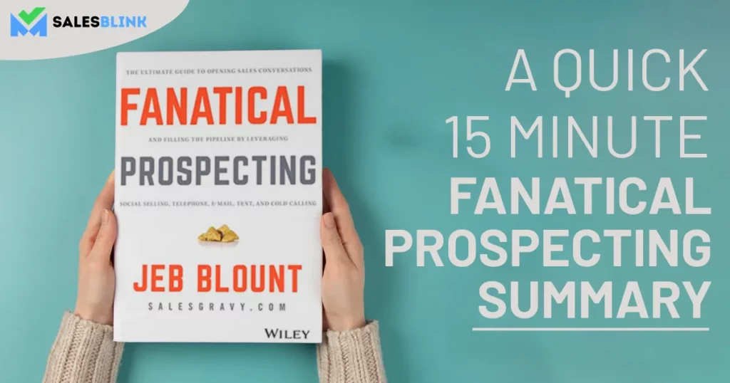 A Quick 15 Minute Fanatical Prospecting Summary