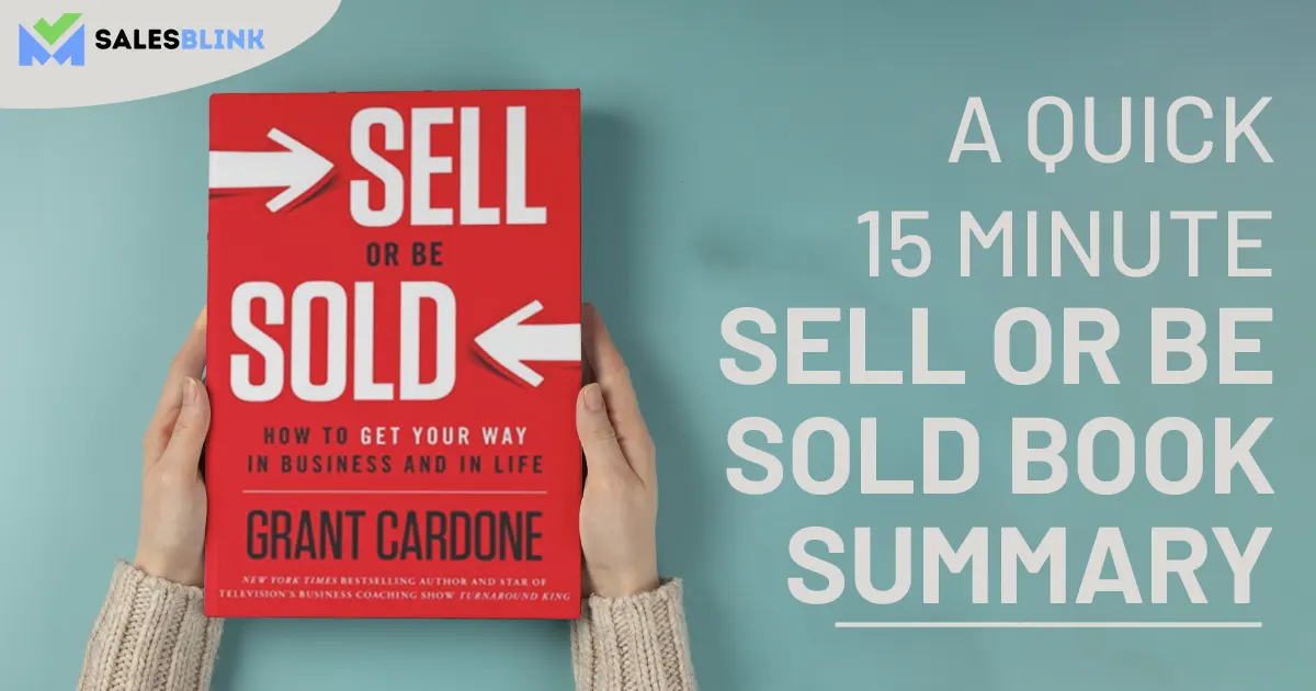 A Quick 15 Minute Sell Or Be Sold Book Summary