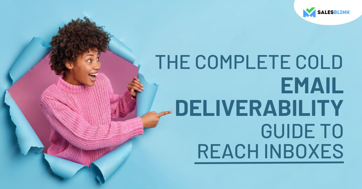 The Complete Cold Email Deliverability Guide To Hit Inboxes