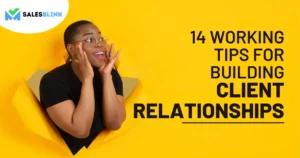 14 Working Tips For Building Client Relationships