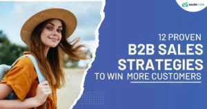 12 Proven B2B Sales Strategies To Win More Customers