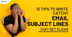 12 Tips To Write Catchy Email Subject Lines That Get Clicks