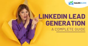 LinkedIn Lead Generation: A Complete Guide