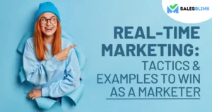 Real-Time Marketing: Tactics & Examples To Win As A Marketer