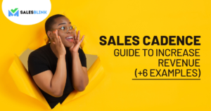 Sales Cadence Guide To Increase Revenue  (+6 Examples)