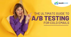 The Ultimate Guide To A/B Testing For Cold Emails