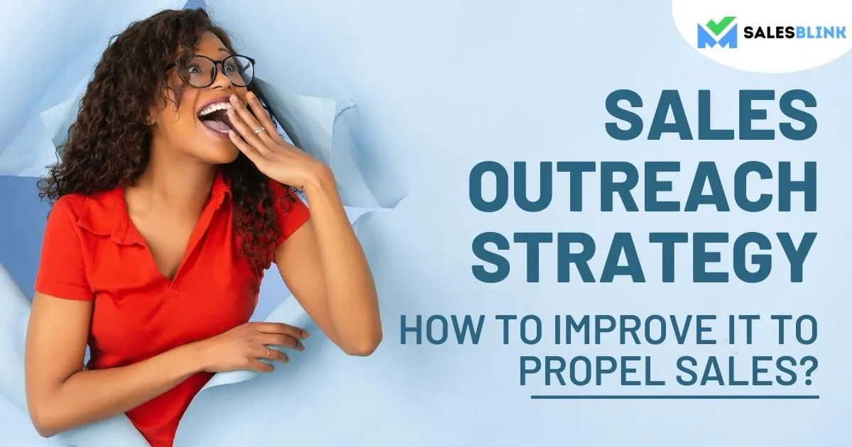 Sales Outreach Strategy - How to Build One To Propel Sales?