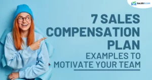 7 Sales Compensation Plan Examples To Motivate Your Team
