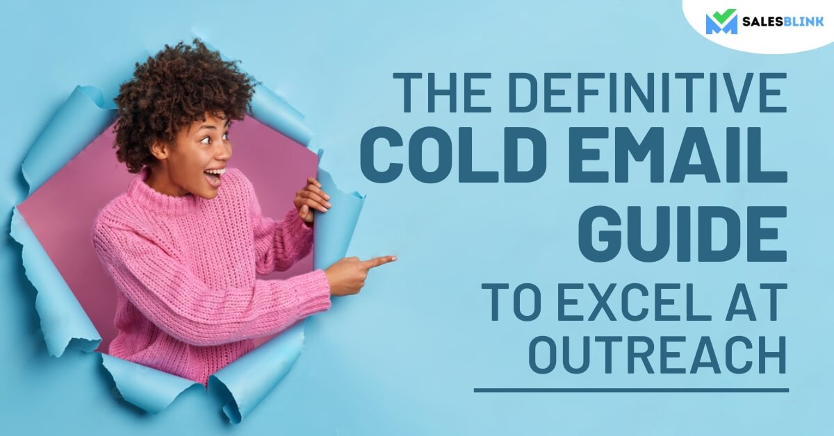 The Definitive Cold Email Guide To Excel At Outreach in 2024