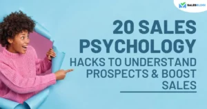 20 Sales Psychology Hacks To Understand Prospects Better