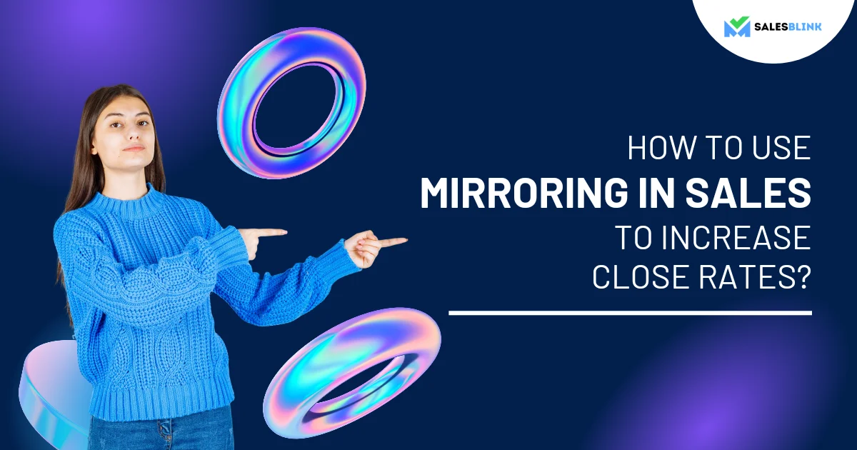 How To Use Mirroring In Sales To Increase Close Rates