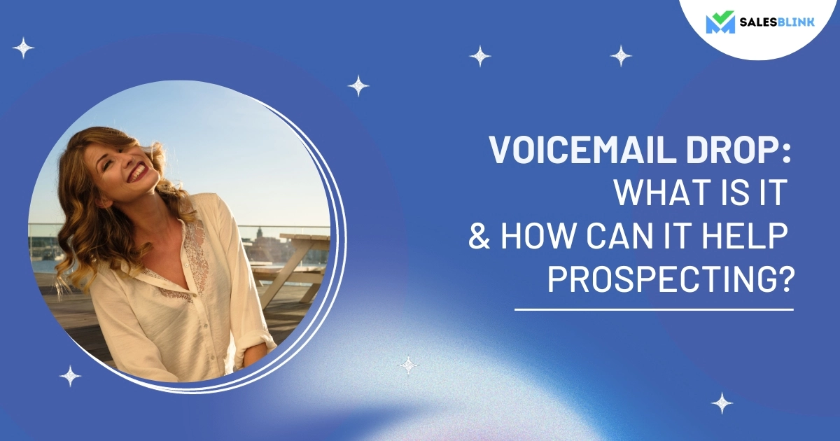 Voicemail Drop: What Is It & How Can It Help Prospecting