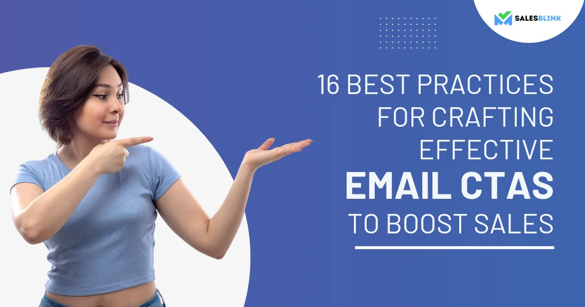 16 Best Practices for Crafting Effective Email CTAs to Boost Sales email ctas salesblink featured