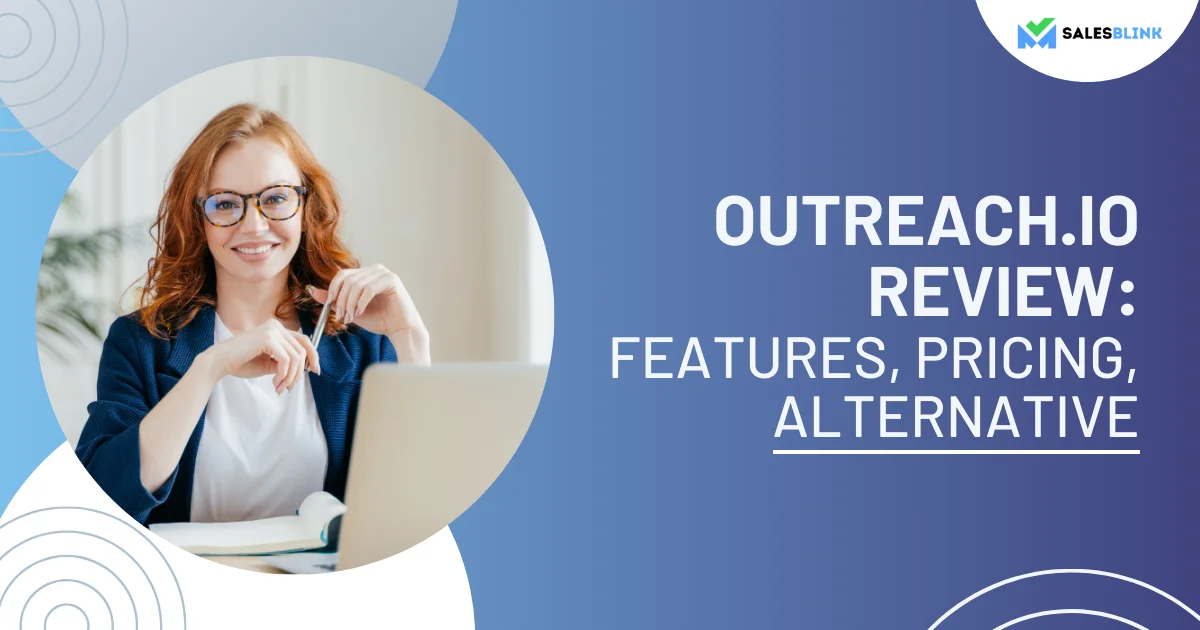 Outreach.io-Review-Features,-Pricing,-Alternative-Salesblink-Featured-Image